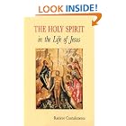 Click here to buy The Holy Spirit in the Life of Jesus: The Mystery of Christ's Baptism by  Raniero Cantalamessa and Alan Neame.