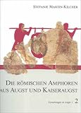 Die r&ouml;mischen Amphoren aus Augst und Kaiseraugst - Ein Beitrag zur r&ouml;mischen Handels- und Kulturgeschichte: Band 2: Die Amphoren f&uuml;r Wein, Fischsauce, .. - Katalog und Tafeln (Gruppen 2-24): Bde 2/3 - Markus Schaub, Gisela Thierrin-Michael, Armand Desbat, Maurice Picon, Anne Schmitt