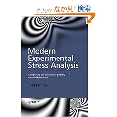 【クリックでお店のこの商品のページへ】Modern Experimental Stress Analysis: Completing the Solution of Partially Specified Problems: James F. Doyle: 洋書