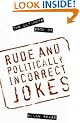 The Ultimate Book of Rude and Politically Incorrect Jokes