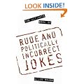 The Ultimate Book of Rude and Politically Incorrect Jokes