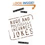The Ultimate Book of Rude and Politically Incorrect Jokes