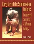 Early Art of the Southeastern Indians: Feathered Serpents & Winged Beings
