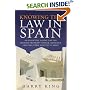 Knowing the Law in Spain: An Essential Guide for the British Property Owner, Resident or Long-term Visitor to Spain