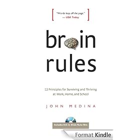 Brain Rules: 12 Principles for Surviving and Thriving at Work, Home, and School