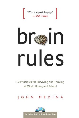 Brain Rules: 12 Principles for Surviving and Thriving at Work, Home, and School Book Image