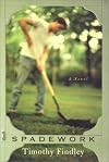Spadework: A Novel