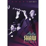 Artie Shaw: His Life and Music (Bayou Jazz Lives Series)