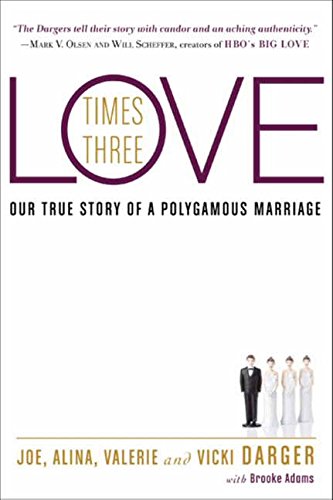 Love Times Three: Our True Story of a Polygamous Marriage