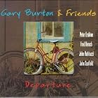 Gary Burton and Friends - Departure by  Gary Burton and John Scofield 