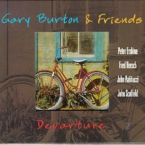 Gary Burton and Friends - Departure by Gary Burton, Fred Hersch, John Patitucci, and John Scofield (Audio CD - 1997)