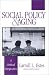 Social Policy and Aging: A Critical Perspective