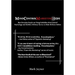 MindControlMarketing.com: How Everyday People are Using Forbidden Mind Control Psychology and Ruthless Military Tactics to Make Millions Online