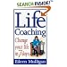 Life Coaching - Change you life in 7 days: Change Your Life in Seven Days