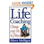 Life Coaching - Change you life in 7 days: Change Your Life in Seven Days