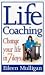 Life Coaching - Change you life in 7 days: Change Your Life in Seven Days