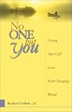 No One but You: Living Your Call in an Ever-Changing World