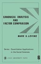 Canonical Analysis and Factor Comparison (Quantitative Applications in the Social Sciences)