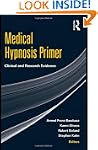 Medical Hypnosis Primer: Clinical and...