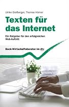 Texten f&uuml;r das Internet: Ein Ratgeber f&uuml;r den erfolgreichen Web-Auftritt