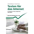 Texten f�r das Internet: Ein Ratgeber f�r den erfolgreichen Web-Auftritt