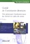 Guide de l'assistante dentaire : Des principes fondamentaux au travail en salle de soins