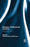 Education, childhood and anarchism : talking Colin Ward