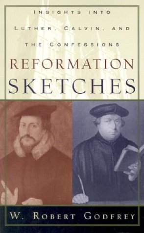Reformation Sketches: Insights into Luther, Calvin, and the Confessions under Protestant in The Books Store