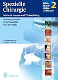 Zahn-Mund-Kiefer-Heilkunde: Zahn-Mund-Kiefer-Heilkunde, 5 Bde., Bd.2, Spezielle Chirurgie: Lehrbuch zur Aus- und Weiterbildung: Bd. 2