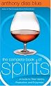 The Complete Book of Spirits: A Guide to Their History, Production, and Enjoyment