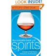 The Complete Book of Spirits: A Guide to Their History, Production, and Enjoyment