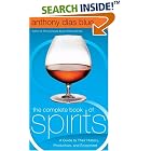 The Complete Book of Spirits : A Guide to Their History, Production, and Enjoyment by  Anthony Dias Blue
