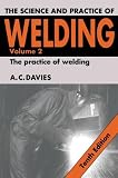 The Science and Practice of Welding: Volume 2 (Science & Practice of Welding)