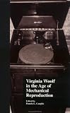Virginia Woolf In The Age Of Mechanical Reproduction