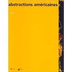 Abstractions am�ricaines: 1940-1960 : [exposition, Montpellier, mus�e Fabre, 3 juillet-3 octobre 1999]