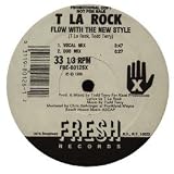 T LA ROCK / FLOW WITH THE NEW STYLE