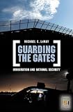 Guarding the Gates: Immigration and National Security