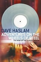 Adventures on the Wheels of Steel: The Rise of the Superstar DJs
