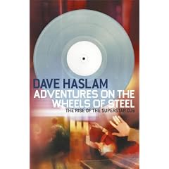 Adventures on the Wheels of Steel: The Rise of the Superstar DJs