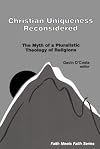 Christian Uniqueness Reconsidered: Myth of Pluralistic Theology of Religions (Faith Meets Faith Series in Interreligious Dialogue)