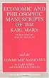 The Economic and Philosophic Manuscripts of 1844: and the Communist Manifesto (Great Books in Philosophy)