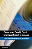 Consumer Credit, Debt and Investment in Europe