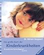Das gro�e Buch der Kinderkrankheiten. Ein Nachschlagewerk f�r M�tter und V�ter