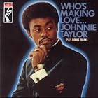 Who's Making Love... by  Johnnie Taylor 