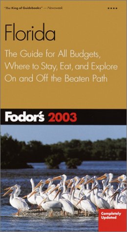 City Travel Guides Discounted  Books : Fodor's Florida 2003: The Guide for All Budgets, Where to Stay, Eat, and Explore On and Off the Beaten Path