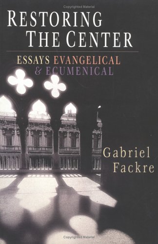 Restoring the Center: Essays Evangelical & Ecumenical under Ecumenism in The Books Store