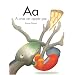 A Was an Apple Pie (Letters, Numbers and Colors)