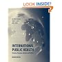 International Public Health: Diseases, Programs, Systems and Policies
