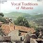 Vocal Traditions of Albania