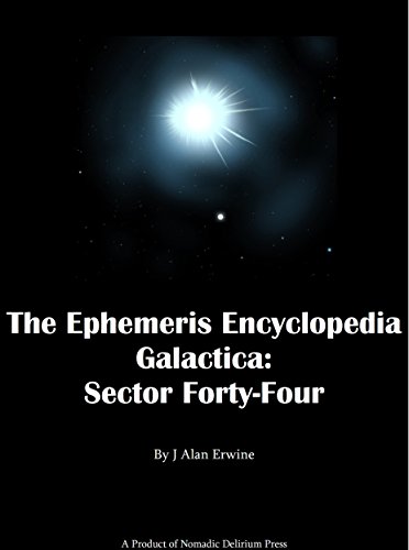 The Ephemeris Encyclopedia Galactica: Sector Forty-Four (Lomisian Space)